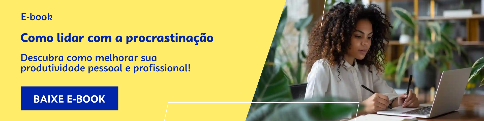 Banner Ebook como lidar com a procastinação. Descubra como vencer a procastinação.